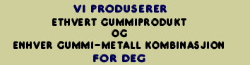 Gummiprodukt og Gimmi-Metall Kombinasjion
